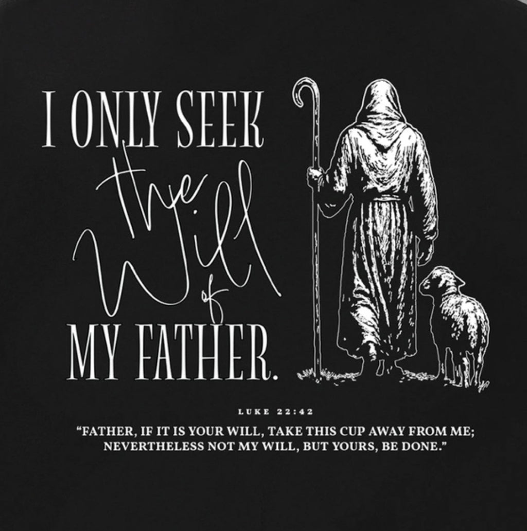 Our Father's will 100% cotton Tee
