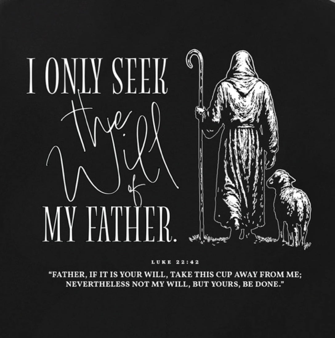 Our Father's will 100% cotton Tee
